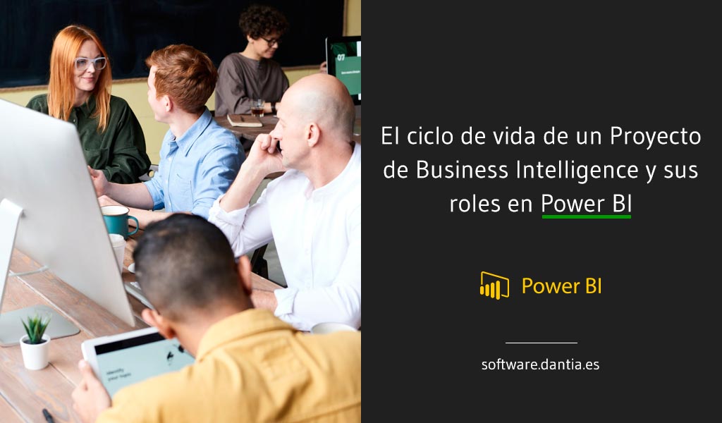 El ciclo de vida de un Proyecto de Business Intelligence y sus roles en Power BI