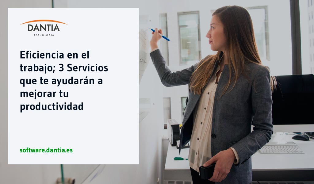 Eficiencia en el trabajo; 3 Servicios que te ayudarán a mejorar tu productividad