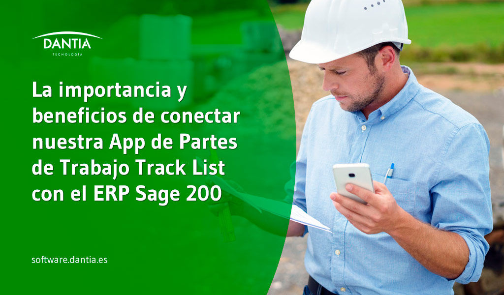 La importancia y beneficios de conectar nuestra App de Partes de Trabajo Track List con el ERP Sage 200