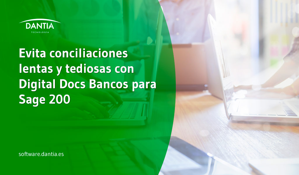 Evita conciliaciones lentas y tediosas con Digital Docs Bancos para Sage 200