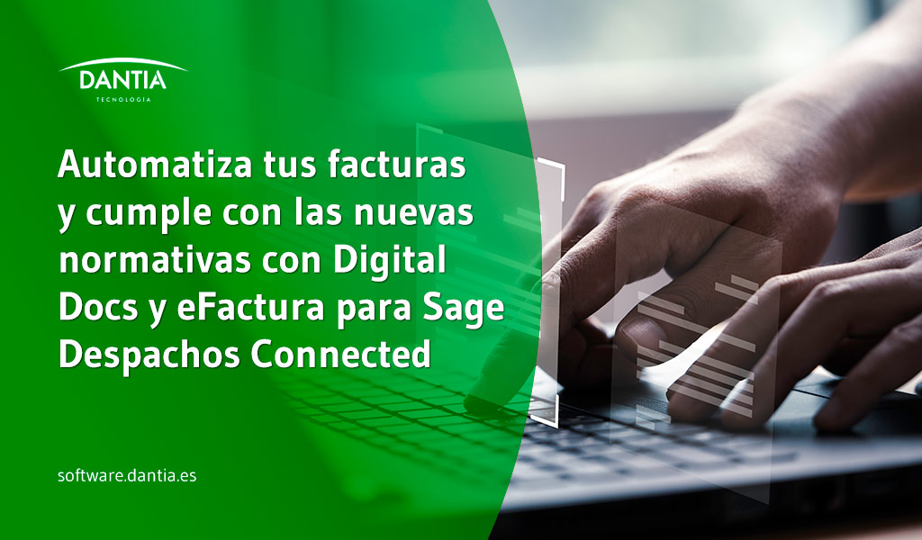 Automatiza tus facturas y cumple con las nuevas normativas con Digital Docs y eFactura para Sage Despachos Connected