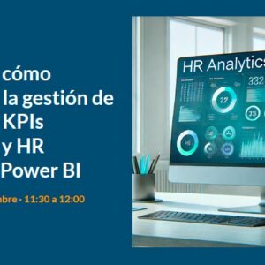 Webinar exclusivo: Cómo potenciar tu gestión de datos con KPIs Avanzados y HR Analytics en Power BI