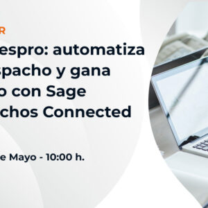 Autodespro: automatiza tu Despacho y gana tiempo con Sage Despachos Connected